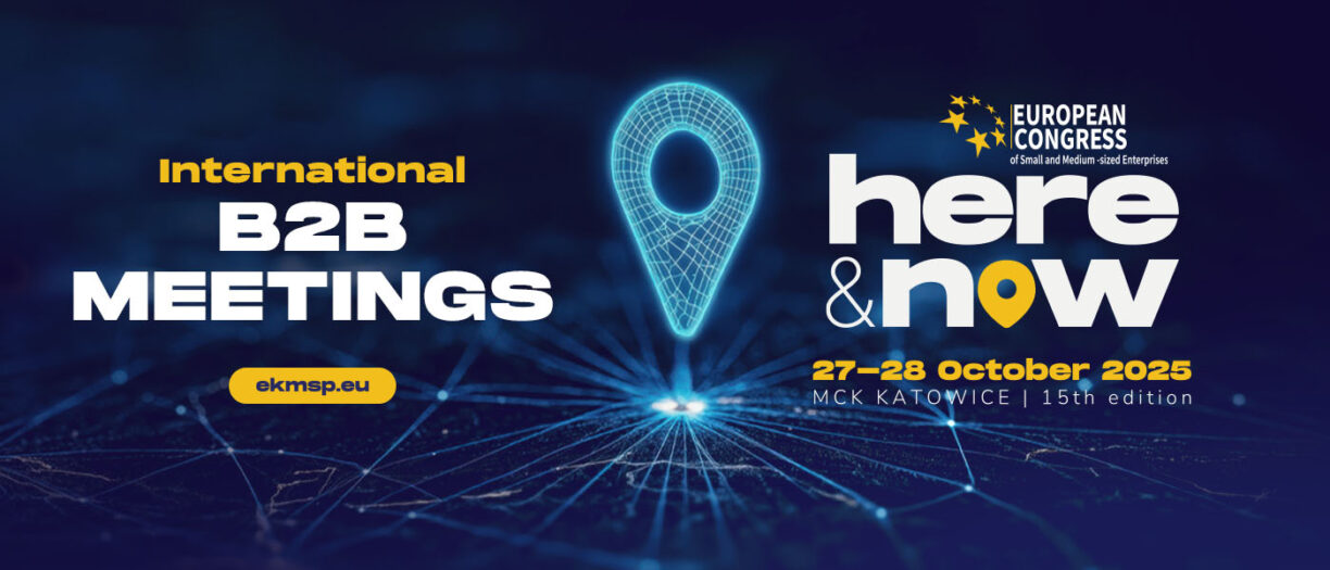 Zaproszenie do udziału w Międzynarodowych Spotkaniach B2B w ramach Europejskiego Kongresu MŚP | Katowice | 27-28.10.2025
